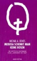 Medusa schenkt man keine Rosen (2007)